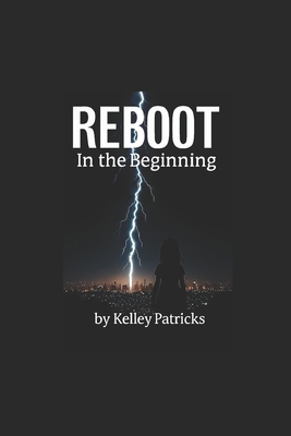 Reboot: In the Beginning B0FMNXXLKJ Book Cover