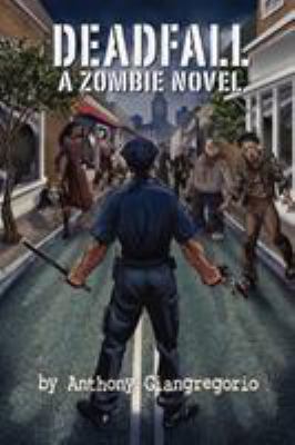 Deadfall: A Zombie Novel 1935458019 Book Cover