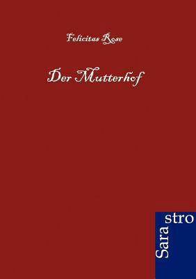 Der Mutterhof [German] 3864710510 Book Cover