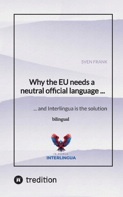 Why the EU needs a neutral official language ..... 3384549384 Book Cover