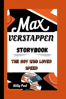 Max Verstappen Storybook: The Boy Who Loved Speed B0DP41L166 Book Cover