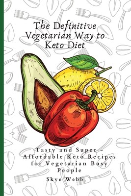 The Definitive Vegetarian Way to Keto Diet: Tas... 1801458545 Book Cover