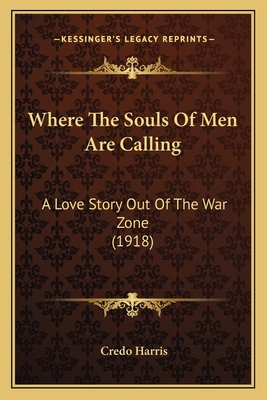 Where The Souls Of Men Are Calling: A Love Stor... 1163945153 Book Cover