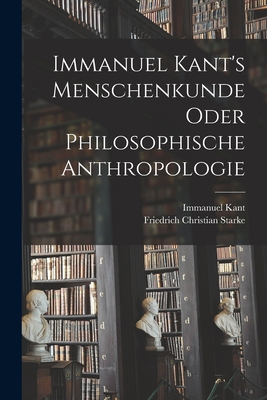 Immanuel Kant's Menschenkunde oder philosophisc... [German] 1016753535 Book Cover