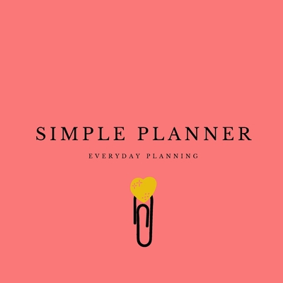 Simple Planner: Everyday Planning 1008963518 Book Cover
