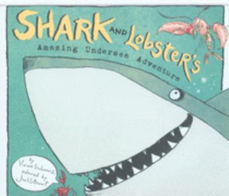 Shark and Lobster's Amazing Undersea Adventure 0744588995 Book Cover