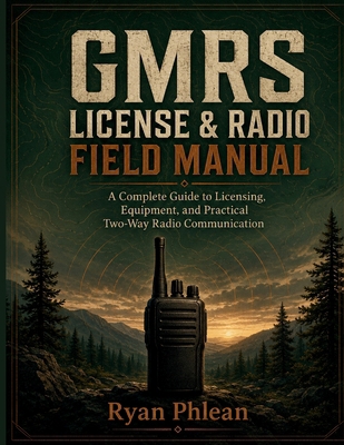 GMRS License & Radio Field Manual B0HF5DPY4H Book Cover