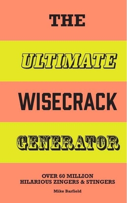 The Ultimate Wisecrack Generator: Over 60 Milli... 1510231951 Book Cover