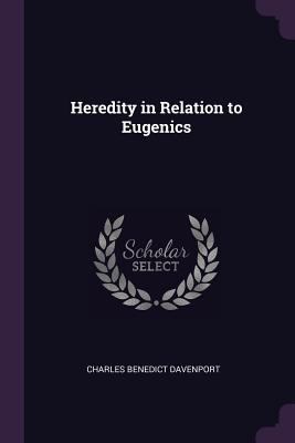 Heredity in Relation to Eugenics 1377423999 Book Cover