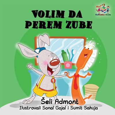 Love to Brush My Teeth (Serbian language childr... [Serbian] 1525906097 Book Cover