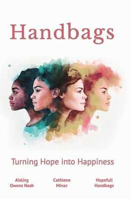 Handbags: Turning Hope into Happiness 1917728042 Book Cover