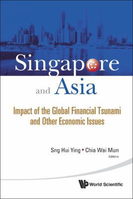 Singapore and Asia: Impact of the Global Financ... 9814280453 Book Cover