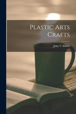 Plastic Arts Crafts 1014449286 Book Cover
