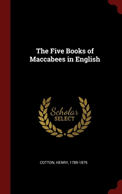 The Five Books of Maccabees in English 1296524418 Book Cover