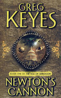 Newton's Cannon (The Age of Unreason, Book 1) 0330419978 Book Cover