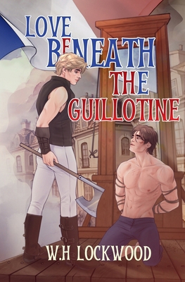 Love Beneath The Guillotine 1763552071 Book Cover