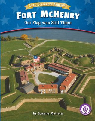 Fort McHenry: Our Flag Was Still There 1634402332 Book Cover