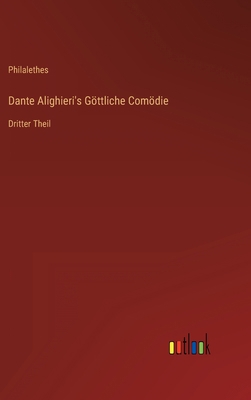 Dante Alighieri's Göttliche Comödie: Dritter Theil [German] 3368220357 Book Cover