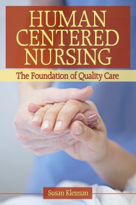 Human Centered Nursing: The Foundation of Quali... 0803614853 Book Cover