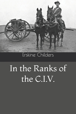 In the Ranks of the C.I.V. 1657763668 Book Cover