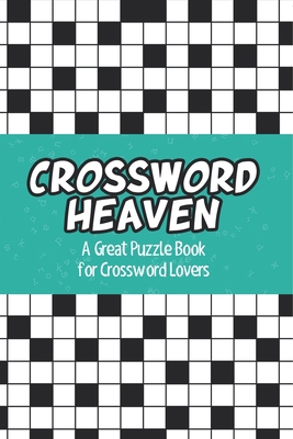 Crossword Heaven: A Great Puzzle Book for Cross... B0DZCKVVR3 Book Cover