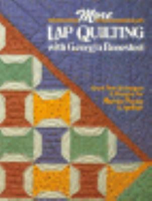 More Lap Quilting with Georgia Bonesteel 084870634X Book Cover