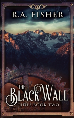 The Black Wall (Tides Book 2) 1715748026 Book Cover