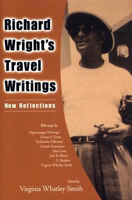 Richard Wright's Travel Writings: New Reflections 1578063477 Book Cover