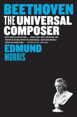 Beethoven: The Universal Composer 0060759755 Book Cover
