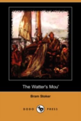 The Watter's Mou' (Dodo Press) 1409924343 Book Cover
