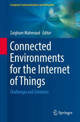 Connected Environments for the Internet of Thin... 3319701010 Book Cover