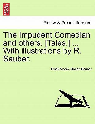The Impudent Comedian and Others. [Tales.] ... ... 1241234159 Book Cover