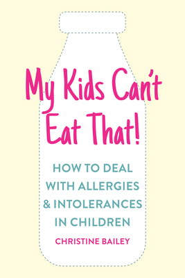 My Kids Can't Eat That: Easy Rules and Recipes ... 1848993579 Book Cover