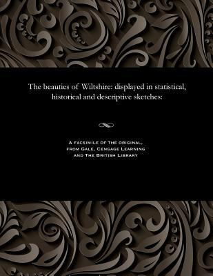 The Beauties of Wiltshire: Displayed in Statist... 153581182X Book Cover