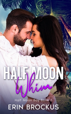 Half Moon Whim: An Enemies to Lovers Beach Romance 1957003111 Book Cover