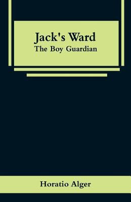 Jack's Ward: The Boy Guardian 935329598X Book Cover