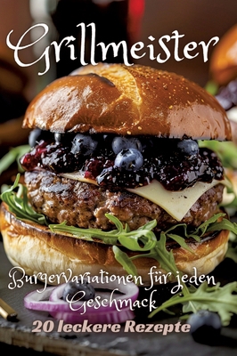 Grillmeister: Burgervariationen für jeden Gesch... [German] 3384208250 Book Cover