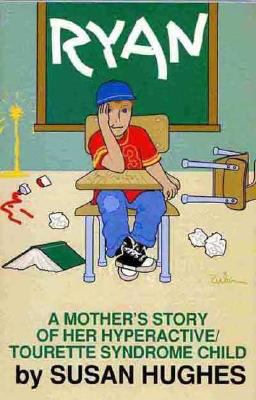 Ryan: A Mother's Story of Her Hyperactive/Toure... 1878267264 Book Cover