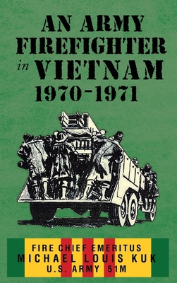 An Army Firefighter in Vietnam 1970-1971 B0DSGP5CT2 Book Cover