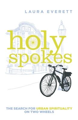 Holy Spokes: The Search for Urban Spirituality ... 0802876161 Book Cover
