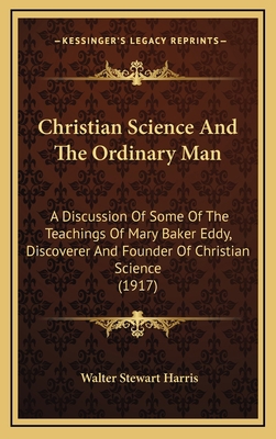 Christian Science And The Ordinary Man: A Discu... 116539832X Book Cover