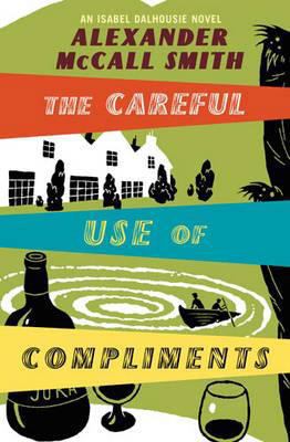 The Careful Use of Compliments. Alexander McCal... 0316027391 Book Cover
