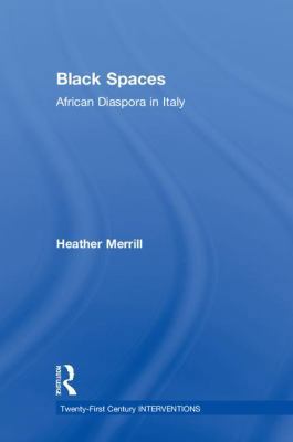 Black Spaces: African Diaspora in Italy 1138043257 Book Cover