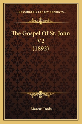 The Gospel Of St. John V2 (1892) 1165128101 Book Cover