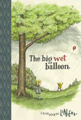 The Big Wet Balloon: Toon Books Level 2 1935179322 Book Cover