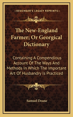 The New-England Farmer; Or Georgical Dictionary... 1163865737 Book Cover