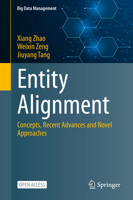 Entity Alignment: Concepts, Recent Advances and... 9819942527 Book Cover