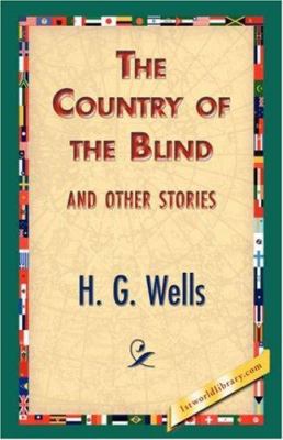The Country of the Blind, and Other Stories 1421833417 Book Cover