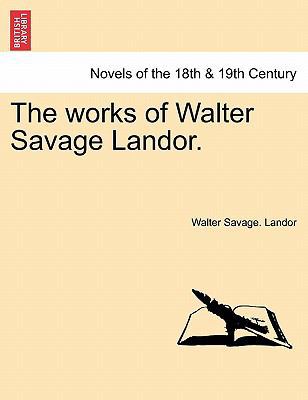 The Works of Walter Savage Landor. 1241562490 Book Cover