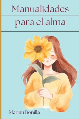 Manualidades para el Alma: (1 y 2) [Spanish] B0F2P21YG9 Book Cover
